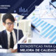 Estadísticas para la mejora de calidad
