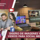 Diseño de Imágenes y Videos para Social Media