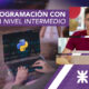 Programación con Python – Nivel intermedio