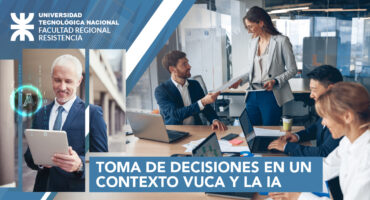 Toma de decisiones en un contexto VUCA y la IA